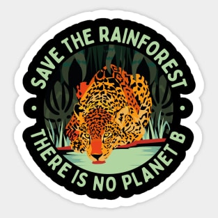 Save the Rainforest There is no planet B Sticker